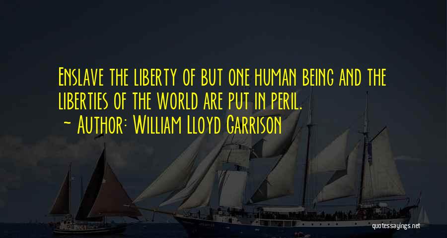 William Lloyd Garrison Quotes 910641