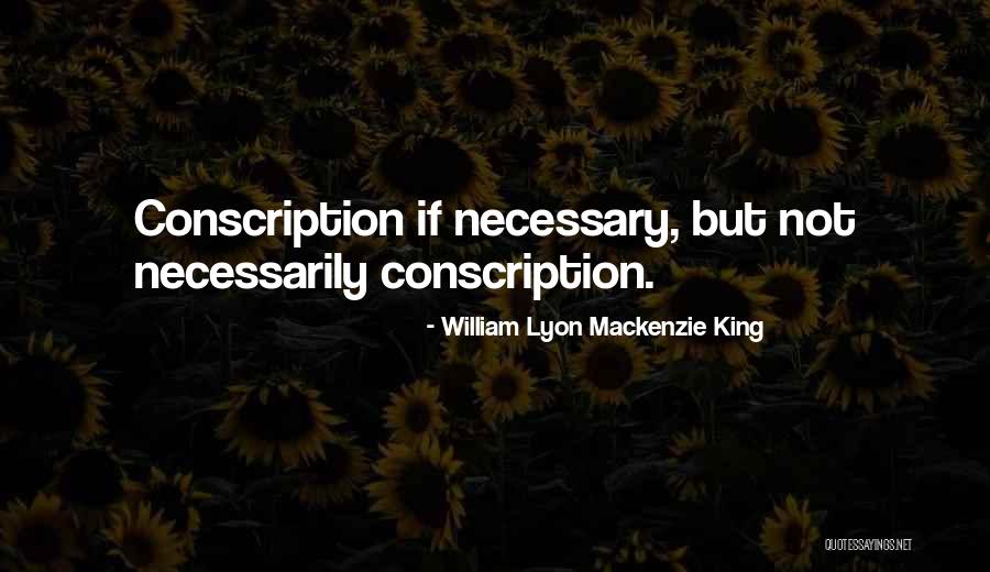 William Lyon Mackenzie King Quotes 1512137 William Lyon Mackenzie King Quotes 1512137