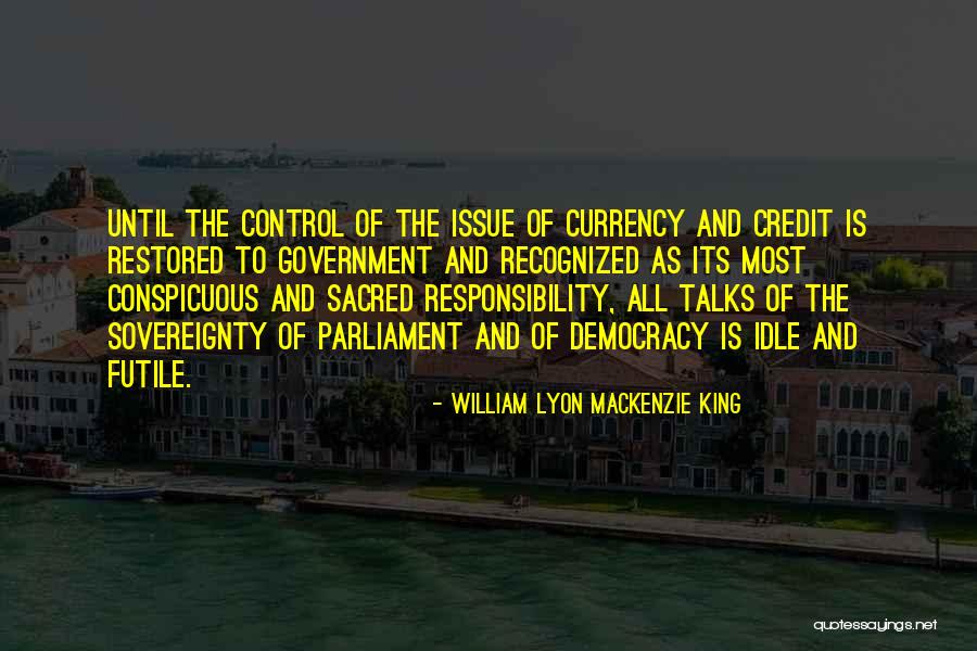 William Lyon Mackenzie King Quotes 2053578