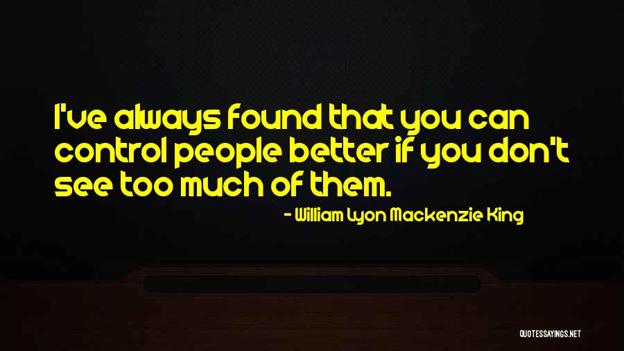 William Lyon Mackenzie King Quotes 2249414