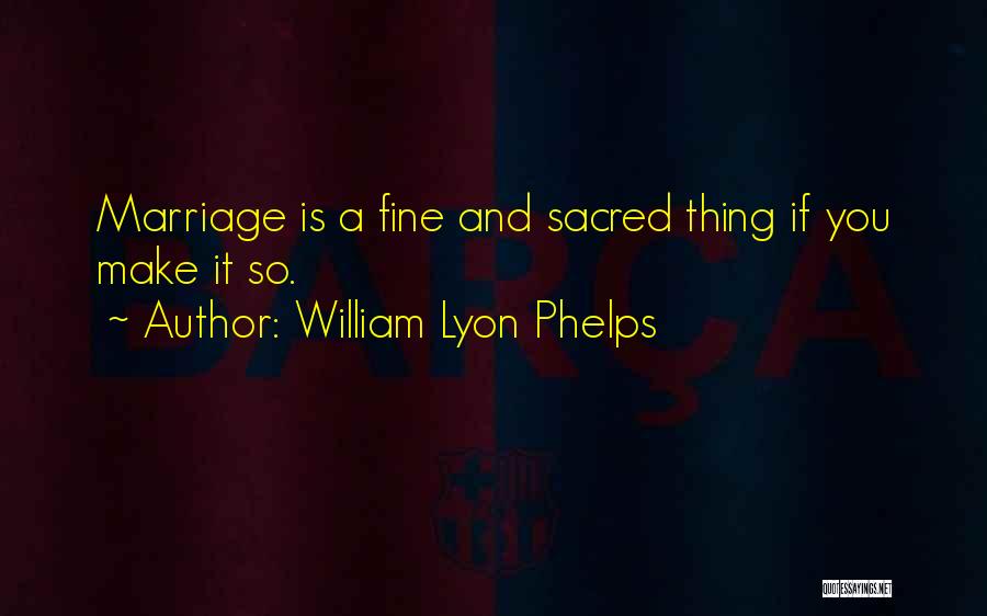 William Lyon Phelps Quotes 1131977