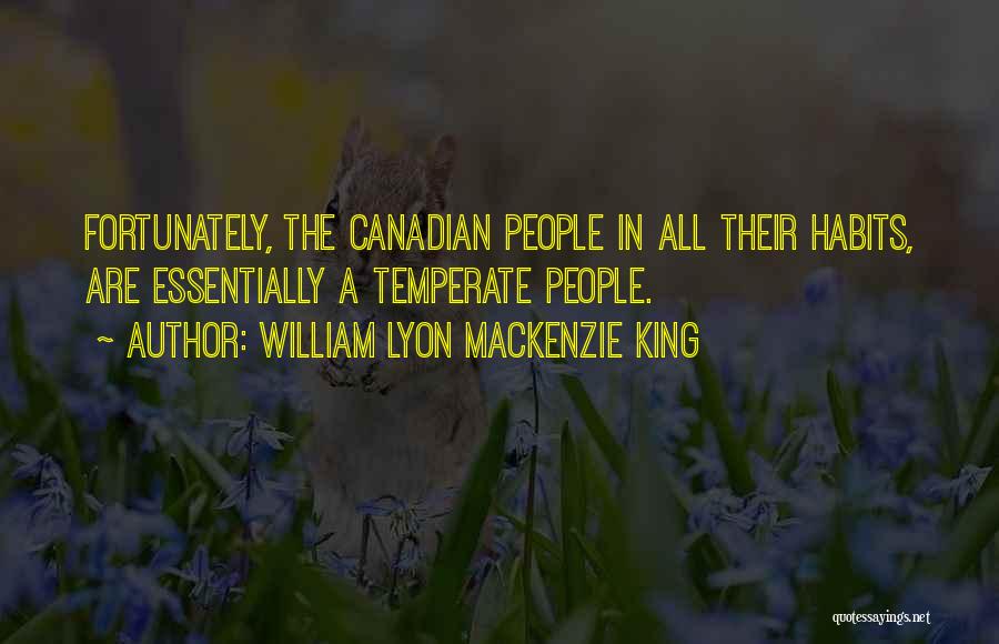 William Lyon Quotes By William Lyon Mackenzie King