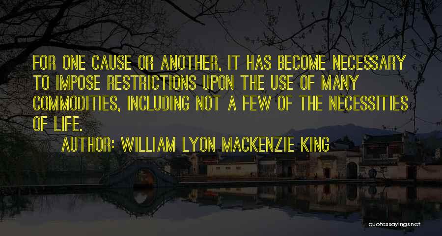 William Lyon Quotes By William Lyon Mackenzie King