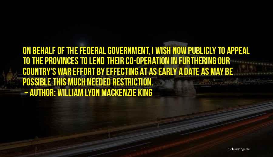 William Lyon Quotes By William Lyon Mackenzie King