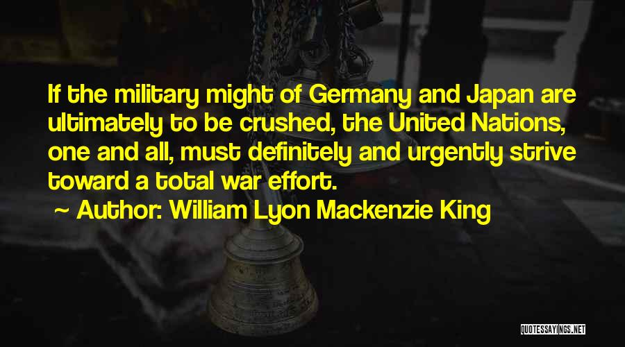 William Lyon Quotes By William Lyon Mackenzie King