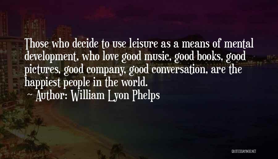 William Lyon Quotes By William Lyon Phelps