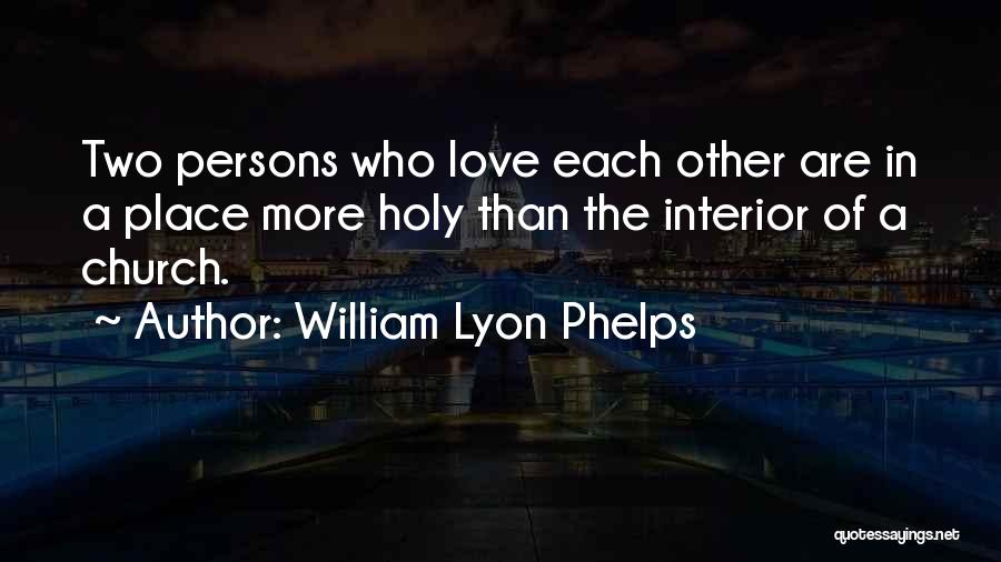 William Lyon Quotes By William Lyon Phelps