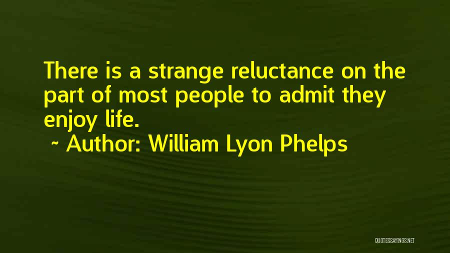 William Lyon Quotes By William Lyon Phelps