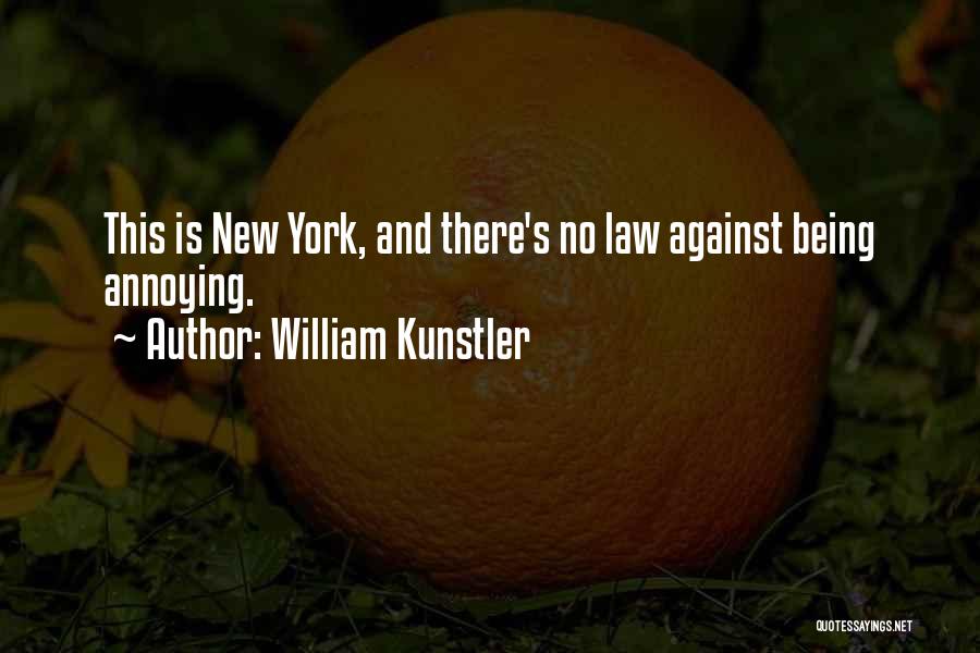 William M Kunstler Quotes By William Kunstler