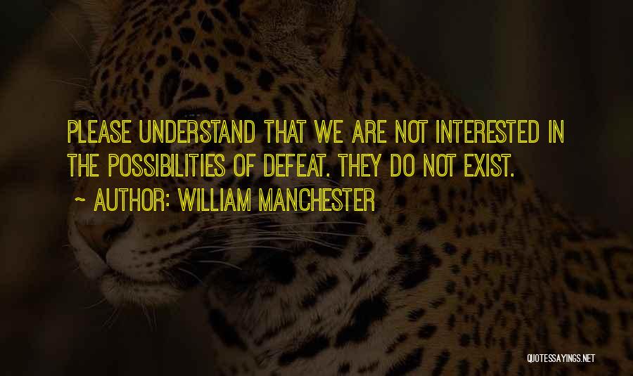William Manchester Quotes 1733732