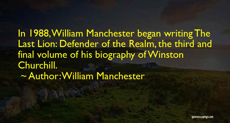 William Manchester Quotes 447446