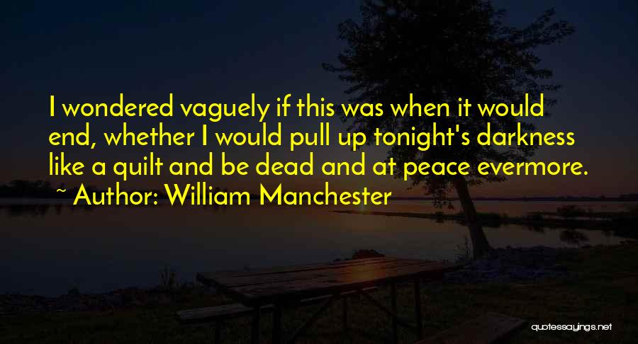 William Manchester Quotes 551416