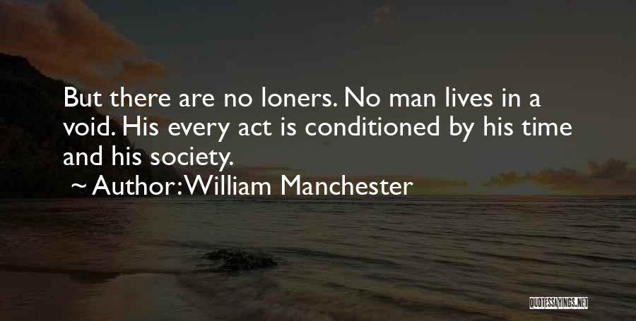 William Manchester Quotes 558069