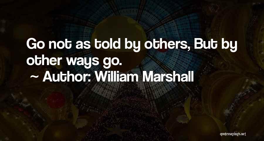 William Marshall Quotes 1538225