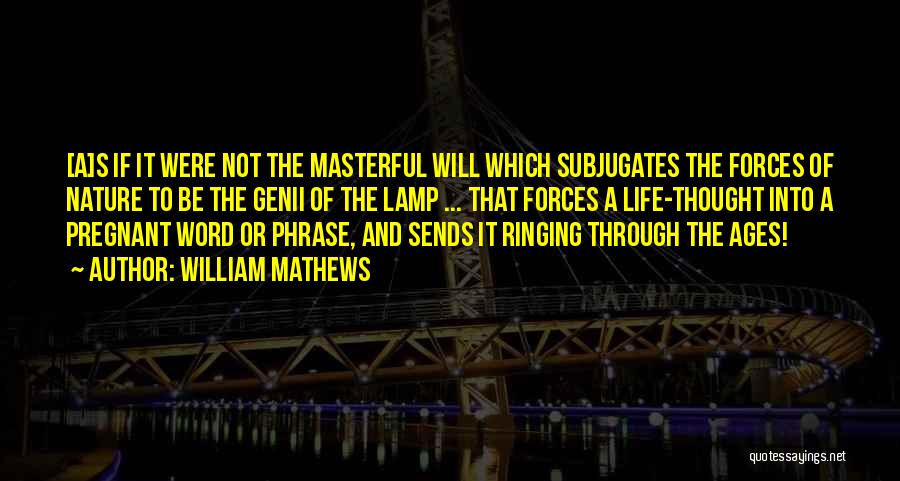 William Mathews Quotes 1071387