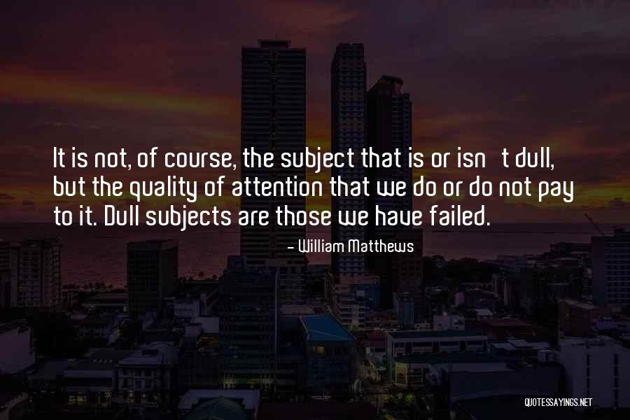 William Matthews Quotes 1403017