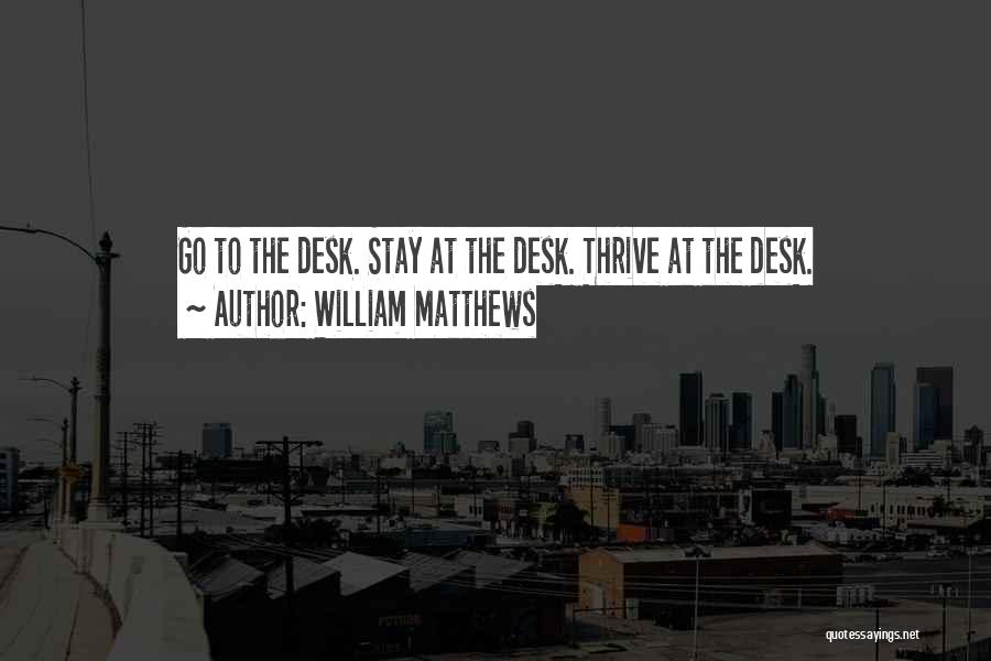 William Matthews Quotes 1459193