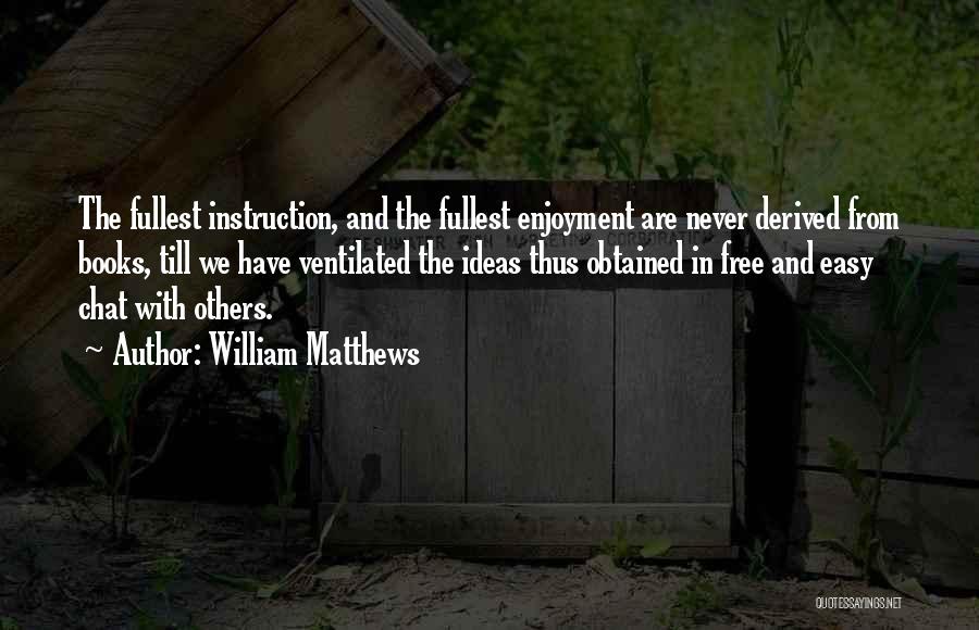 William Matthews Quotes 1612357