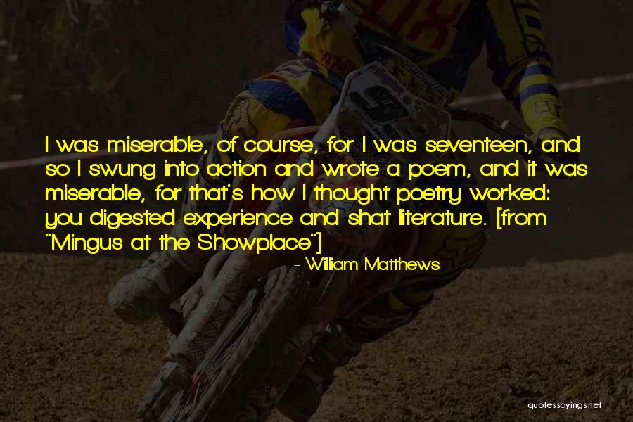 William Matthews Quotes 592956 William Matthews Quotes 592956