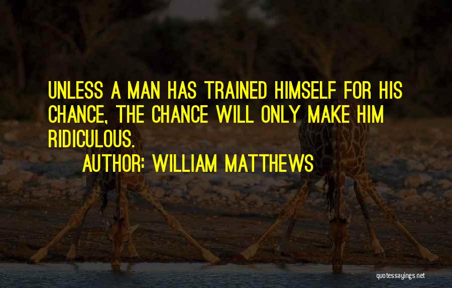 William Matthews Quotes 860876