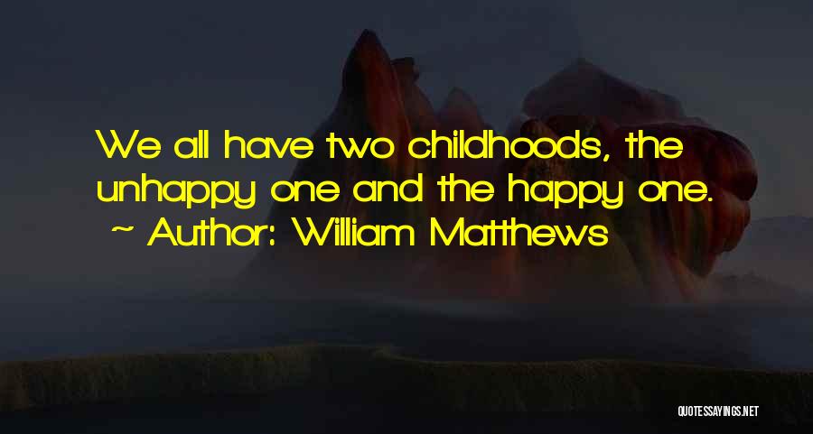 William Matthews Quotes 873496