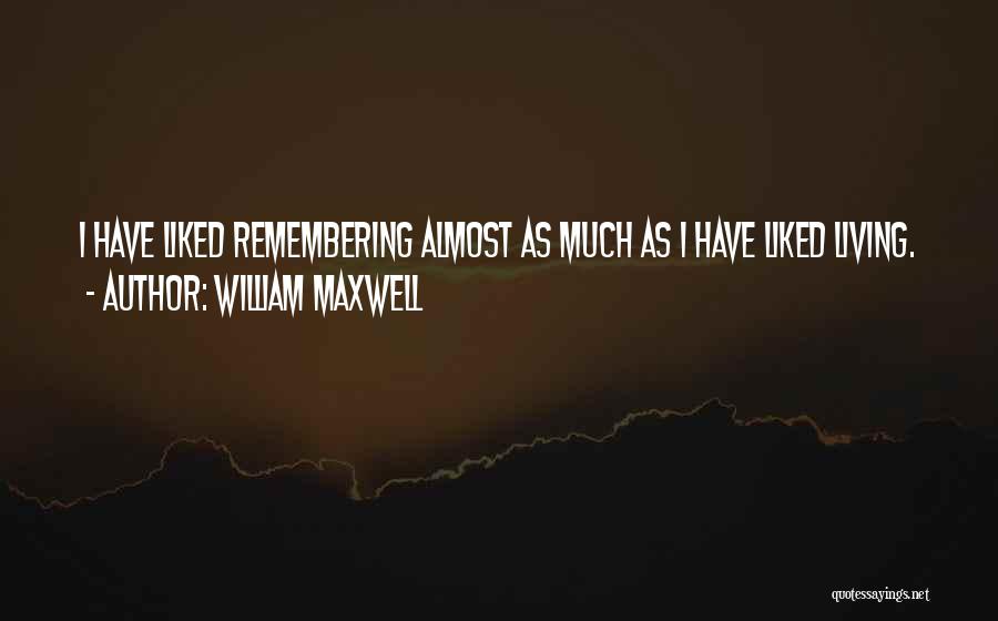 William Maxwell Quotes 1212712