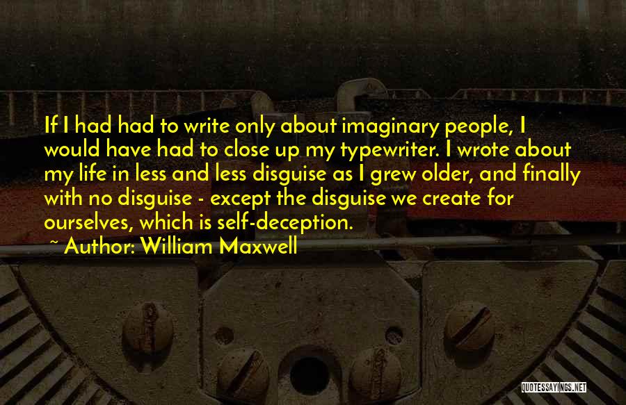 William Maxwell Quotes 1791013