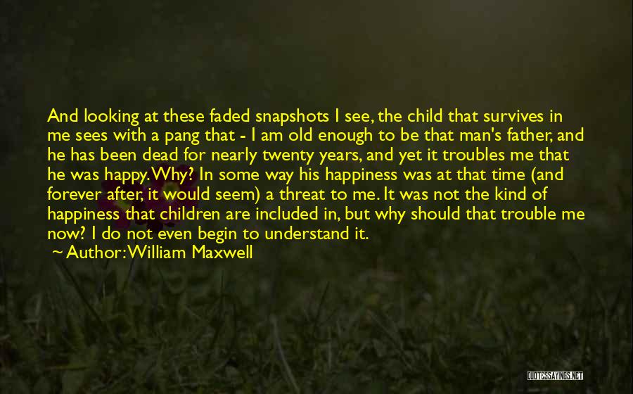 William Maxwell Quotes 367873