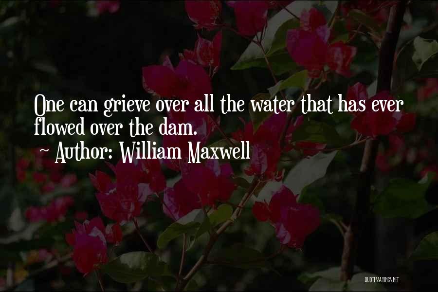 William Maxwell Quotes 475672