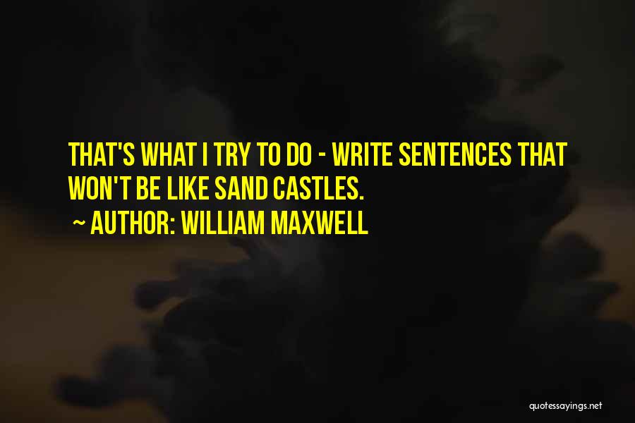 William Maxwell Quotes 545141