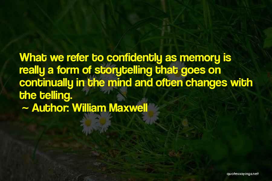 William Maxwell Quotes 799557