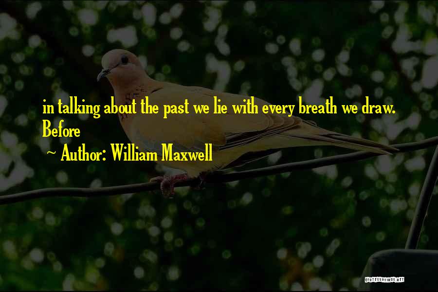 William Maxwell Quotes 864359