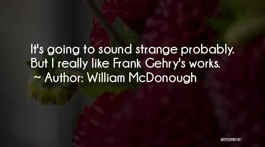 William McDonough Quotes 1514079