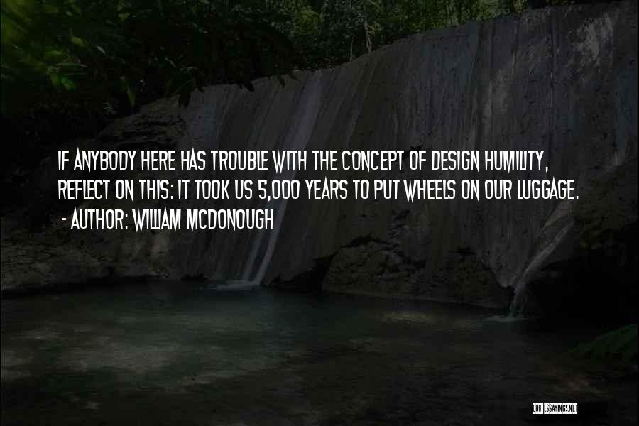William McDonough Quotes 1760579