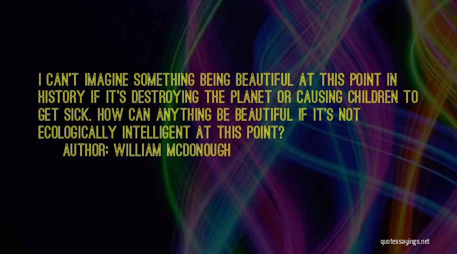 William McDonough Quotes 235614