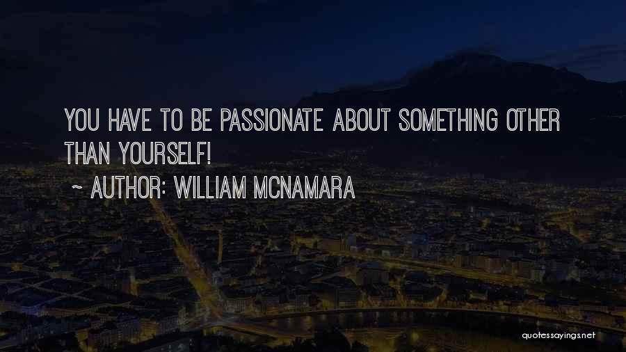 William McNamara Quotes 1318489