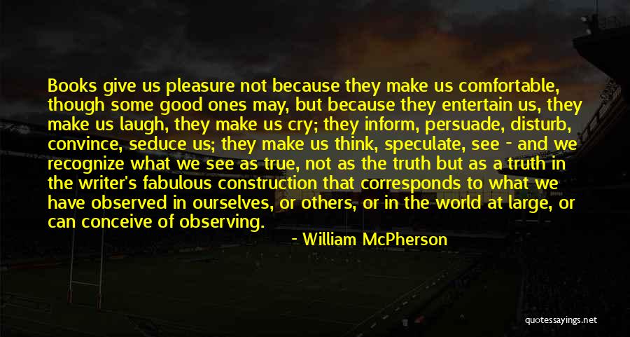 William McPherson Quotes 860803 William McPherson Quotes 860803