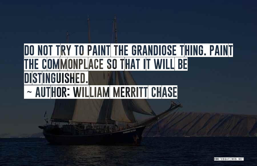 William Merritt Chase Quotes 1138769