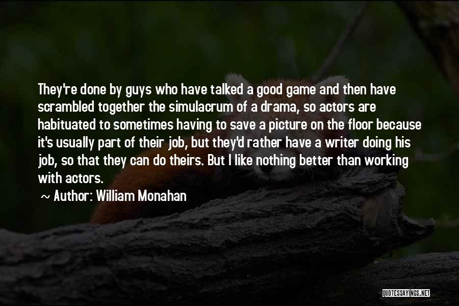 William Monahan Quotes 157101