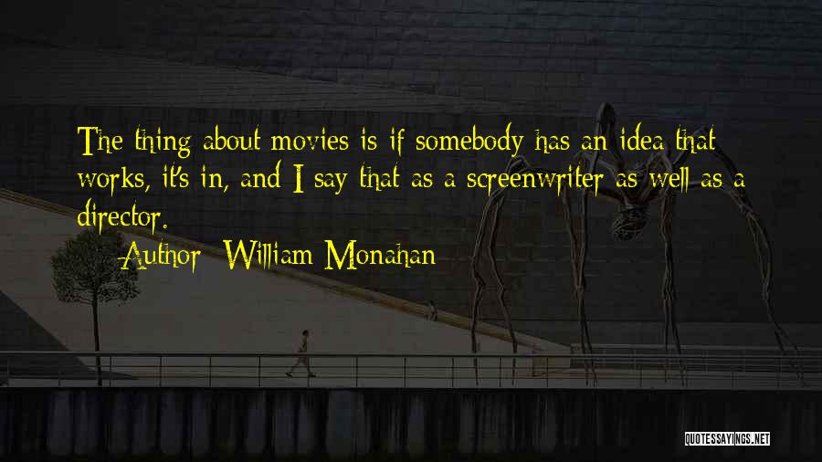 William Monahan Quotes 489732