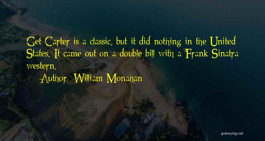 William Monahan Quotes 812758