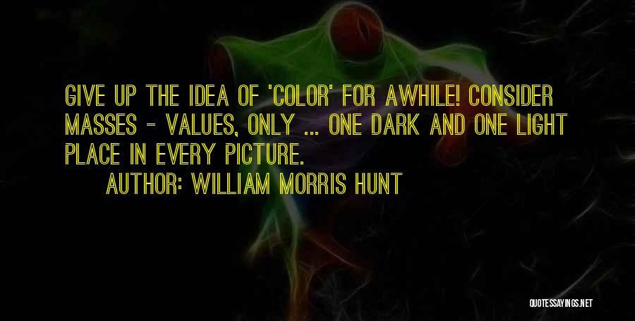 William Morris Hunt Quotes 1024296