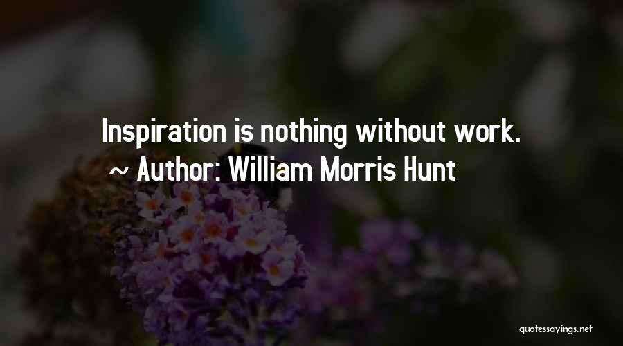 William Morris Hunt Quotes 434651