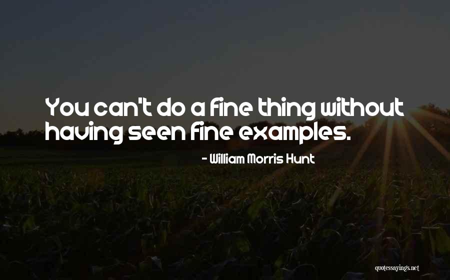 William Morris Hunt Quotes 915531 William Morris Hunt Quotes 915531