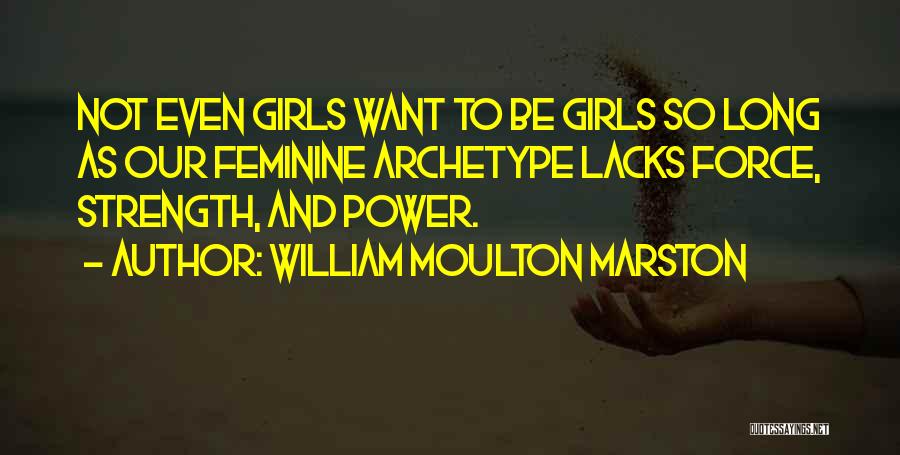 William Moulton Marston Quotes 119200 William Moulton Marston Quotes 119200