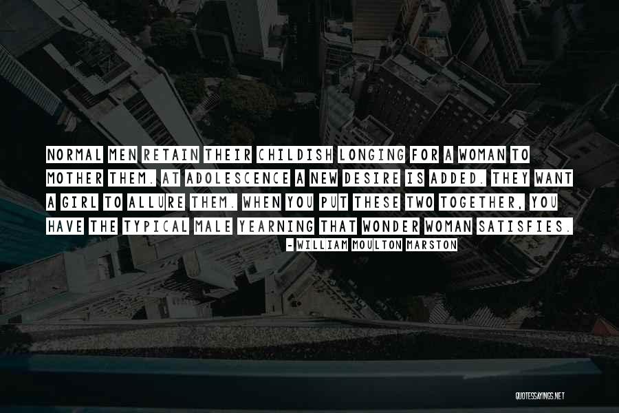 William Moulton Marston Quotes 591655 William Moulton Marston Quotes 591655