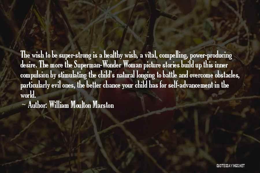 William Moulton Marston Quotes 76669 William Moulton Marston Quotes 76669
