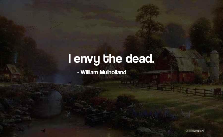 William Mulholland Quotes 894670 William Mulholland Quotes 894670