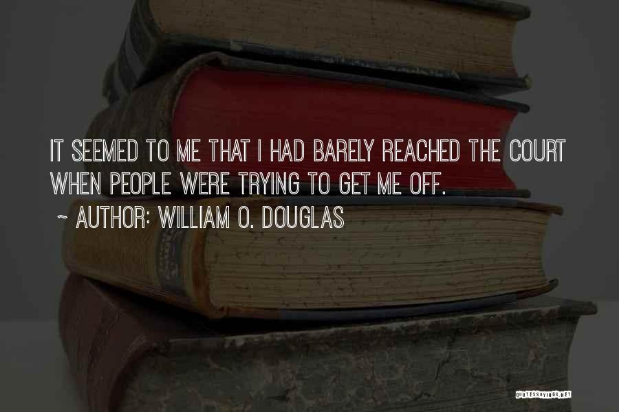 William O. Douglas Quotes 670414