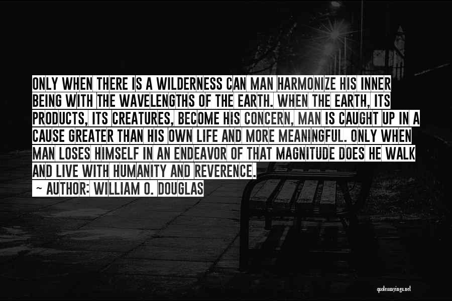 William O Douglas Wilderness Quotes By William O. Douglas